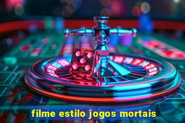 filme estilo jogos mortais